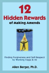 cover of the book 12 Hidden Rewards of Making Amends: Finding Forgiveness and Self-Respect by Working Steps 8-10