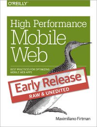 cover of the book High Performance Mobile Web: Best Practices for Optimizing Mobile Web Apps