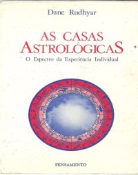 cover of the book As casas astrológicas -  o espectro da experiência individual