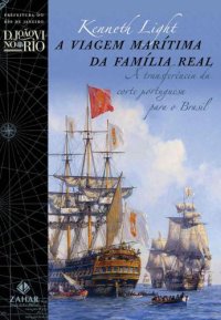 cover of the book A viagem marítima da família reall - a transferência da corte portuguesa para o Brasil