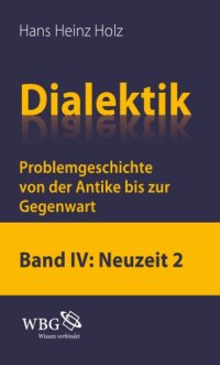 cover of the book Dialektik. Bd. 4 : Problemgeschichte von der Antike bis zur Gegenwart : Einheit und Widerspruch 2 : Pluralität und Einheit