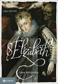 cover of the book Elizabeth I: Uma Biografia