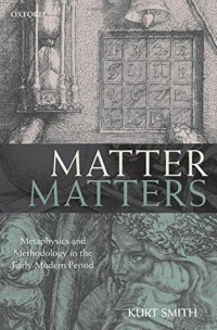 cover of the book Matter Matters: Metaphysics and Methodology in the Early Modern Period