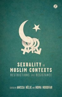 cover of the book Sexuality in Muslim Contexts: Restrictions and Resistance