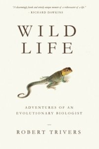 cover of the book Wild Life: Adventures of an Evolutionary Biologist