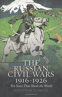 cover of the book The "Russian" Civil Wars, 1916-1926: Ten Years That Shook the World