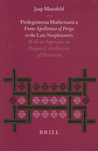 cover of the book Prolegomena Mathematica: From Apollonius of Perga to the Late Neoplatonism. With an Appendix on Pappus and the History of Platonism