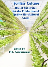 cover of the book Soilless Culture - Use of Substrates for the Production of Quality Horticultural Crops