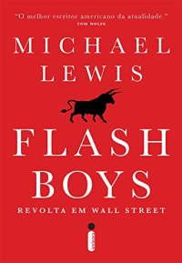 cover of the book Flash Boys: Revolta Em Wall Street