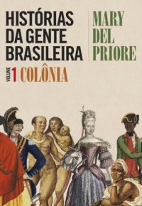 cover of the book Historias da Gente Brasileira - volume 1 - Colonia