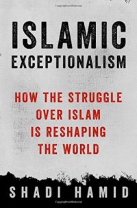 cover of the book Islamic Exceptionalism: How the Struggle Over Islam Is Reshaping the World