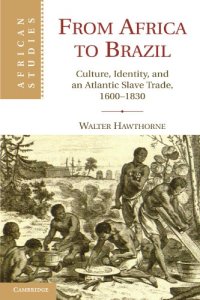 cover of the book From Africa to Brazil: Culture, Identity, and an Atlantic Slave Trade, 1600-1830