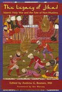 cover of the book The Legacy of Jihad: Islamic Holy War and the Fate of Non-Muslims