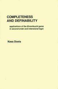 cover of the book Completeness and definability: Applications of the Ehrenfeucht game in second-order and intensional logic [PhD Thesis]