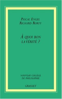 cover of the book A quoi bon la vérité ?