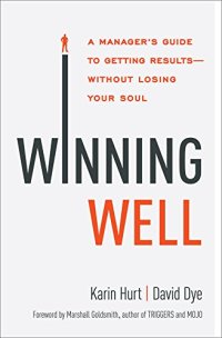 cover of the book Winning Well: A Manager’s Guide to Getting Results---Without Losing Your Soul