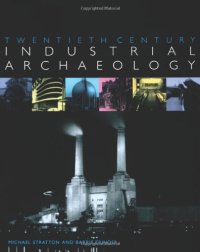 cover of the book Twentieth Century Industrial Archaeology