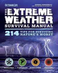 cover of the book The Extreme Weather Survival Manual: 214 Tips for Surviving Nature’s Worst