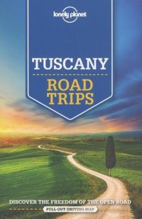 cover of the book Lonely Planet Tuscany Road Trips