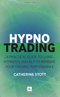 cover of the book HypnoTrading: A practical guide to using hypnosis and NLP to improve your trading performance