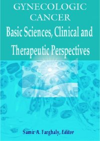 cover of the book Gynecologic Cancers Basic Sciences, Clinical and Therapeutic Perspectives.