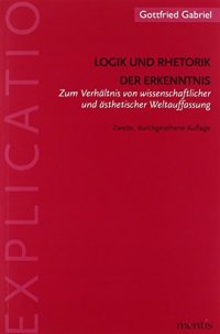 cover of the book Logik und Rhetorik der Erkenntnis: Zum Verhältnis von wissenschaftlicher und ästhetischer Weltauffassung