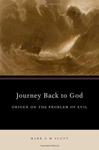 cover of the book Journey Back to God: Origen on the Problem of Evil