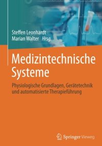 cover of the book Medizintechnische Systeme: Physiologische Grundlagen, Gerätetechnik und automatisierte Therapieführung (German Edition)