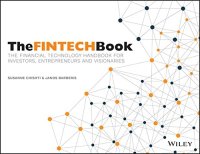 cover of the book The FINTECH Book: The Financial Technology Handbook for Investors, Entrepreneurs and Visionaries