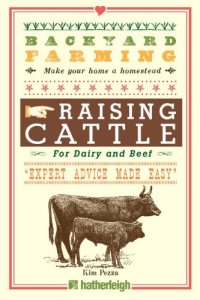 cover of the book Backyard Farming: Raising Cattle for Dairy and Beef