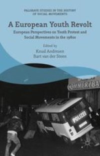 cover of the book A European Youth Revolt: European Perspectives on Youth Protest and Social Movements in the 1980s