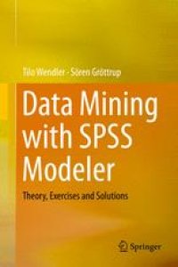 cover of the book Data Mining with SPSS Modeler: Theory, Exercises and Solutions