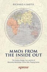 cover of the book MMOs from the Inside Out: The History, Design, Fun, and Art of Massively-Multiplayer Online Role-Playing Games