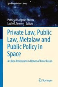 cover of the book Private Law, Public Law, Metalaw and Public Policy in Space: A Liber Amicorum in Honor of Ernst Fasan