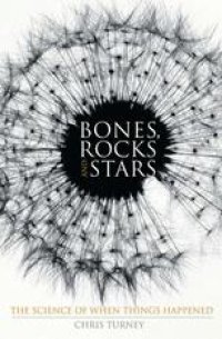 cover of the book Bones, Rocks and Stars: The Science of When Things Happened