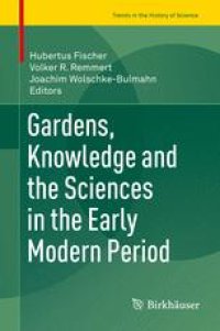 cover of the book Gardens, Knowledge and the Sciences in the Early Modern Period