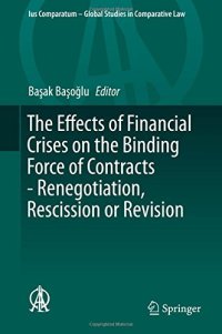 cover of the book The Effects of Financial Crises on the Binding Force of Contracts: Renegotiation, Rescission or Revision