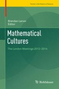 cover of the book Mathematical Cultures: The London Meetings 2012-2014