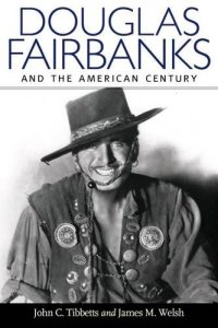 cover of the book Douglas Fairbanks and the American Century