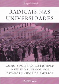 cover of the book Radicais nas Universidades: Como a Política Corrompeu o Ensino Superior nos EUA