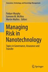 cover of the book Managing Risk in Nanotechnology: Topics in Governance, Assurance and Transfer
