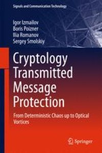 cover of the book Cryptology Transmitted Message Protection: From Deterministic Chaos up to Optical Vortices