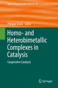 cover of the book Homo- and Heterobimetallic Complexes in Catalysis: Cooperative Catalysis