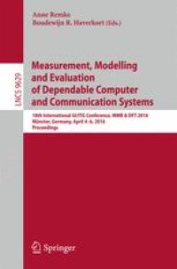 cover of the book Measurement, Modelling and Evaluation of Dependable Computer and Communication Systems: 18th International GI/ITG Conference, MMB & DFT 2016, Münster, Germany, April 4-6, 2016, Proceedings