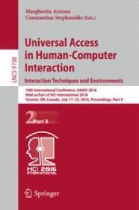 cover of the book Universal Access in Human-Computer Interaction. Interaction Techniques and Environments: 10th International Conference, UAHCI 2016, Held as Part of HCI International 2016, Toronto, ON, Canada, July 17-22, 2016, Proceedings, Part II