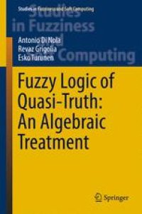 cover of the book Fuzzy Logic of Quasi-Truth: An Algebraic Treatment