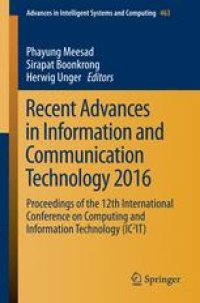 cover of the book Recent Advances in Information and Communication Technology 2016: Proceedings of the 12th International Conference on Computing and Information Technology (IC2IT)