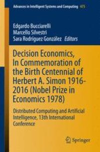 cover of the book Decision Economics, In Commemoration of the Birth Centennial of Herbert A. Simon 1916-2016 (Nobel Prize in Economics 1978): Distributed Computing and Artificial Intelligence, 13th International Conference