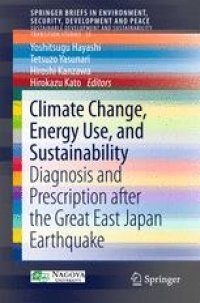 cover of the book Climate Change, Energy Use, and Sustainability : Diagnosis and Prescription after the Great East Japan Earthquake