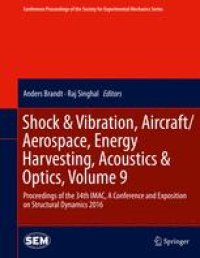 cover of the book Shock & Vibration, Aircraft/Aerospace, Energy Harvesting, Acoustics & Optics, Volume 9: Proceedings of the 34th IMAC, A Conference and Exposition on Structural Dynamics 2016